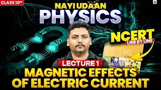 Magnetic Effects of Electric Current | Class 10 Physics Chapter 4 | Lecture 1 By Raghvendra Sir