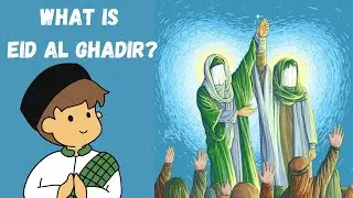Eid Al Ghadir for Kids | Al Hujjah Kids
