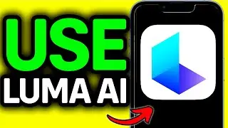 How To Use Luma.AI On iPhone Or Android 2026