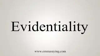 How To Say Evidentiality