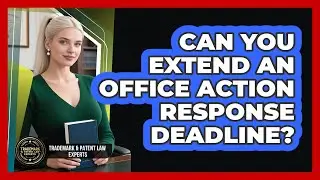 Can You Extend An Office Action Response Deadline?