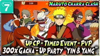 300x GACHA - UP CP n PARTY YIN YANG - TIMED EVENT - PVP 🔥 NARUTO CHAKRA CLASH (X7GAME)