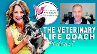 Veterinary Life Coach Podcast Episode 370 | Let's Align Money With Our Purpose - with Doug Lynam