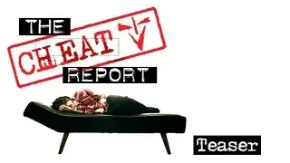 The Cheat Report - Teaser