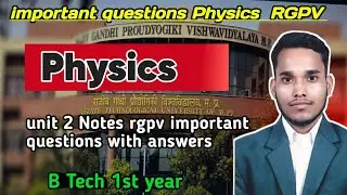 #physics unit 2 Notes #physics important questions RGPv Exam #btech1styear 