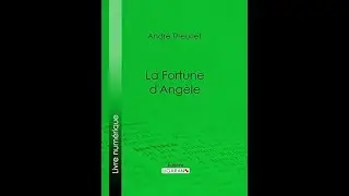 La fortune d'Ang&egrave;le - Andr&eacute; Theuriet | Chap. 04 (Audio & Text)