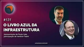 #131 O Livro Azul da Infraestrutura