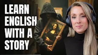 The Day the Mona Lisa Was Stolen🕵️‍♂️| True Listen & Learn English Story (B1–C1) | With Questions