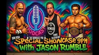 Showcase Pod - Pro Wrestling News & Talk : Guest Former NWA-NE Star Jason Rumble LIVE Tuesday 9pm et