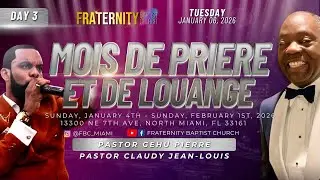 FBC MOIS DE PRIERE ET DE LOUANGE 2026 - DAY 3 | PASTOR GEHU PIERRE | 01/06/2026