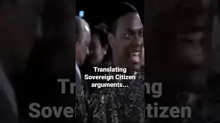 How to Translate Sovereign  Citizen Arguments...