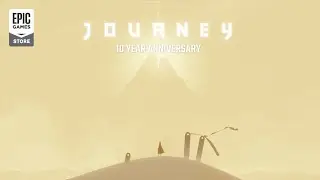 Journey | 10 Year Anniversary Trailer