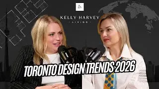 What&rsquo;s Next in Toronto Home Design 2026 with Kelly Harvey Living
