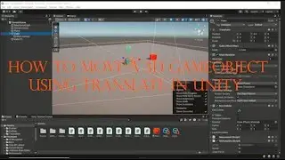 How To Move a 3D gameObject In Unity With Translate in 1 min