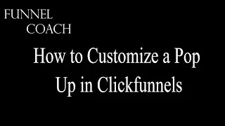 How to Set up or customize a Pop Up A Clickfunnels Tutorial