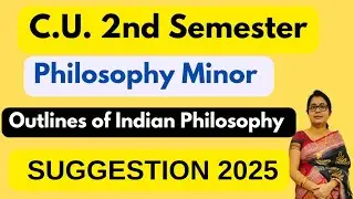 Cu 2nd Semester Philosophy Minor 2025 Suggestion || Outlines of Indian Philosophy ||