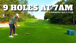 9 HOLES OF GOLF AT 7AM
