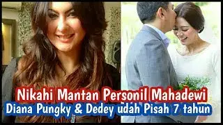 DIANA PUNGKY SEKARANG - mantan Suaminya Nikahi Mantan Personil Mahadewi