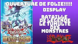 On ouvre des folies!!! ouverture display YU-GI-OH! batailles de légende: Le Tumulte des monstres