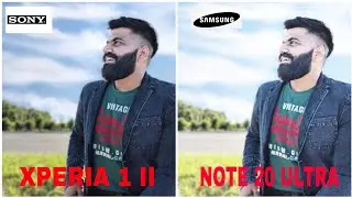 SONY XPERIA 1 II VS SAMSUNG GALAXY NOTE 20 ULTRA CAMERA TEST