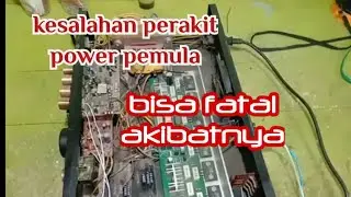 kesalahan perakitan power bagi pemula