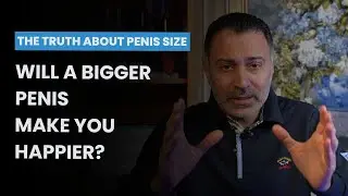 Will a Bigger Penis Make You Happier?