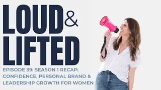 Season 1 Recap: Confidence, Personal Brand & Leadership Growth for Women