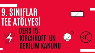 9. SINIFLAR TEMEL ELEKTRİK-ELEKTRONİK ATÖLYESİ, Ders 15:  Kirchhoff'un Gerilimler Kanunu