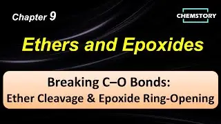 Reactions of Ethers and Epoxides | Free O Chem Lecture (Ch.09 Lec.03, English Subs)