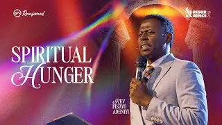 Spiritual Hunger By Rev Fisayo Adeniyi
