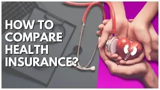 How To Compare Health Insurance?