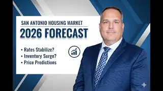 San Antonio Housing Market Forecast 2026 | Interest Rates, Inventory & Price Predictions
