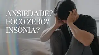 Ansiedade, Ins&ocirc;nia ou Foco Zero? Exerc&iacute;cios que funcionam! 