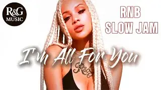 RnGMusic - I'm All For You - (RnB Slow Jam🔥🔥🔥)