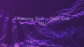 Endearing Souls  - Steps (Dub Mix)