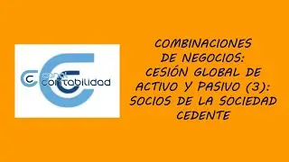 COMBINACIONES DE NEGOCIOS: CESIÓN GLOBAL DE ACTIVO Y PASIVO (3): SOCIOS DE LA SOCIEDAD CEDENTE