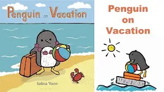 Penguin on Vacation. Read Aloud Kids Books