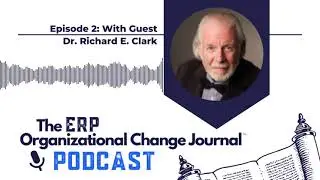 Episode 2: Organizational Performance Improvement with Guest Dr. Richard E. Clark