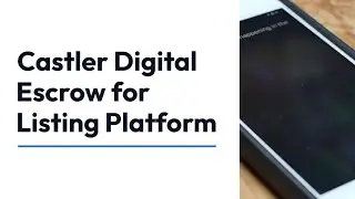 Elevating Listing Platform Transactions: Introducing Castler Digital Escrow