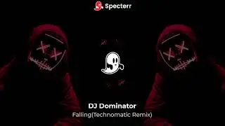 DJ Dominator - Falling (Technomatic Remix)