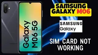Как исправить проблему с неработающей SIM-картой на Samsung Galaxy M06