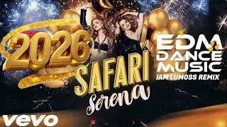⭐ Serena &ndash; Safari (Iam Lumoss Remix) | EDM / Club House 2026