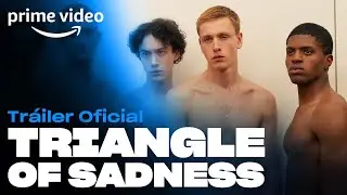 Triangle of Sadness - Tr&aacute;iler Oficial | Prime Video