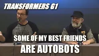 Some of My Best Friends are Autobots with Transformers G1 Voice Actors Dan Gilvezan & Paul Eiding.