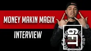 6FT - Interview with Money Makin Magix