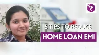 5 Tips to reduce Home Loan EMI - By Dr. Sadaf's FinLab