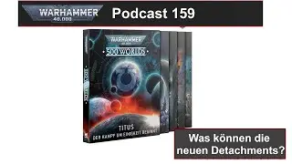 Podcast 159: Was können die neuen Space Marines Detachments?