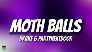 Drake & PARTYNEXTDOOR - MOTH BALLS (Lyrics)