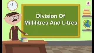 Division Of Millilitres And Litres | Mathematics Grade 3 | Periwinkle