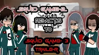 Squid game 2 reacts to the Squid game 3 teaser trailer [Gacha Reaction] {Some mistakes?}